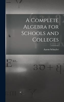 A Complete Algebra for Schools and Colleges