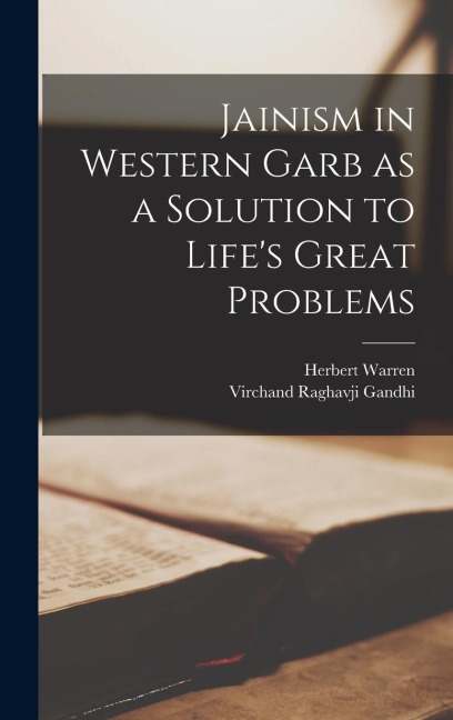Jainism in Western Garb as a Solution to Lifes Great Problems