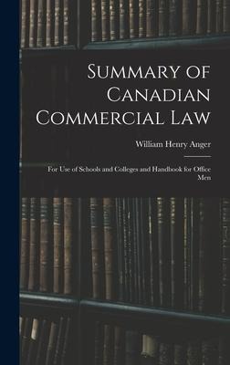 Summary of Canadian Commercial Law: for Use of Schools and Colleges and Handbook for Office Men