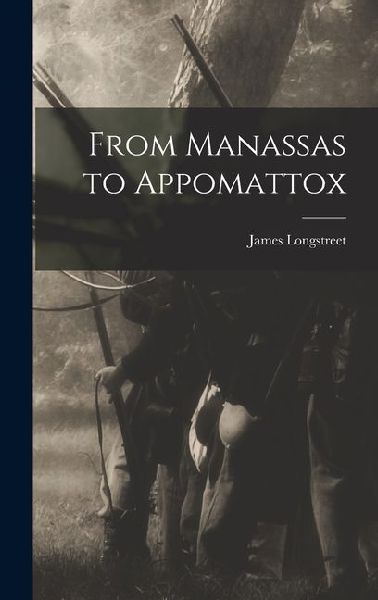 From Manassas to Appomattox