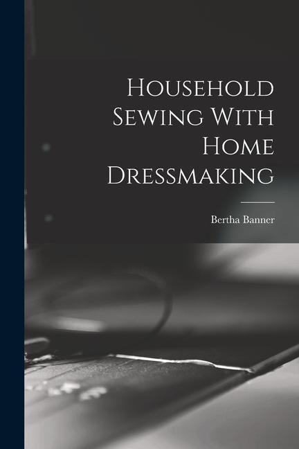 Household Sewing With Home Dressmaking