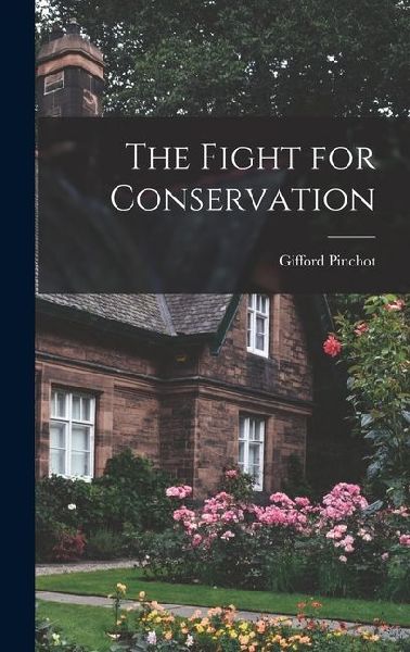The Fight for Conservation