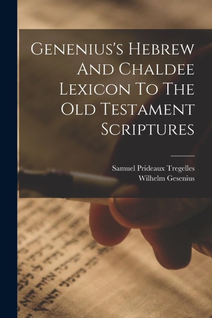 Geneniuss Hebrew And Chaldee Lexicon To The Old Testament Scriptures