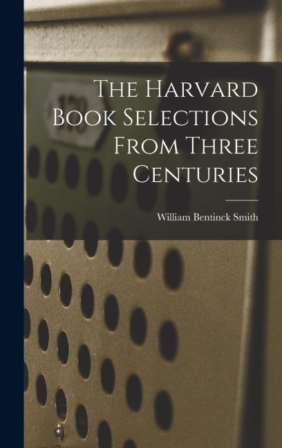 The Harvard Book Selections From Three Centuries