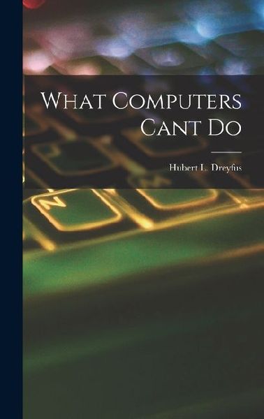What Computers Cant Do