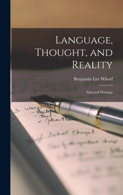 Language, Thought, and Reality; Selected Writings