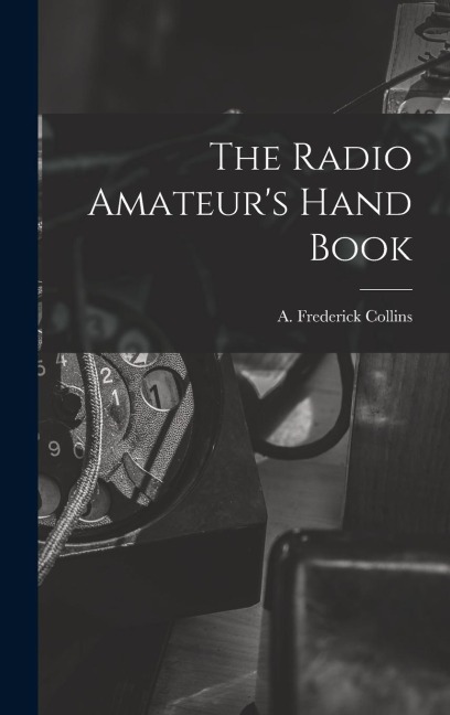 The Radio Amateurs Hand Book