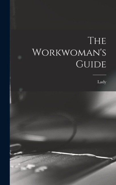 The Workwoman's Guide