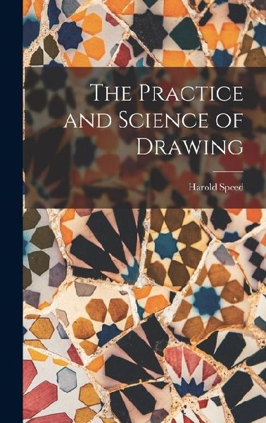The Practice and Science of Drawing
