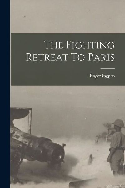 The Fighting Retreat To Paris