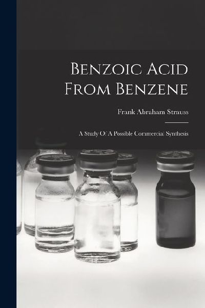 Benzoic Acid From Benzene: A Study Of A Possible Commercial Synthesis