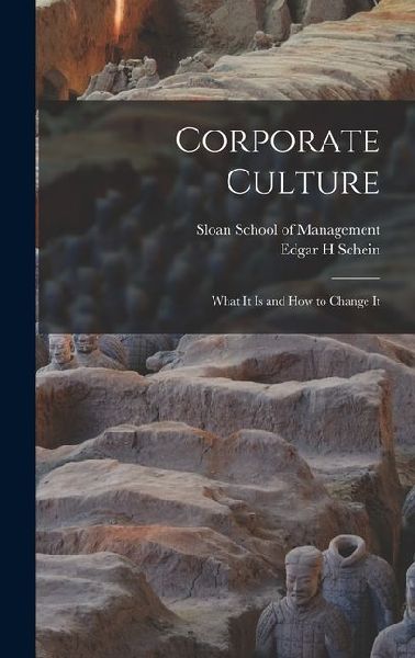 Corporate Culture: What It is and how to Change It