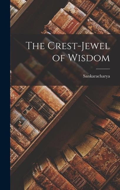 The Crest-Jewel of Wisdom