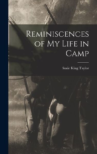 Reminiscences of My Life in Camp