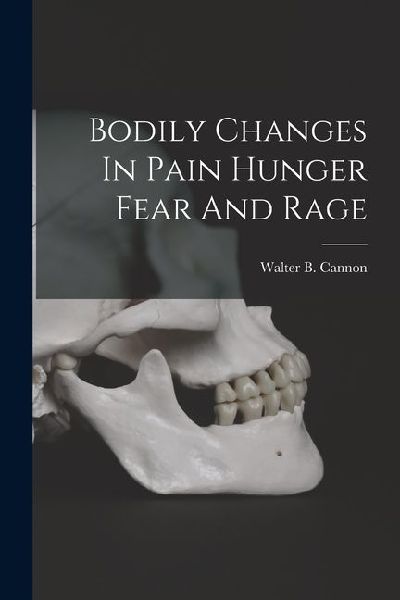 Bodily Changes In Pain Hunger Fear And Rage