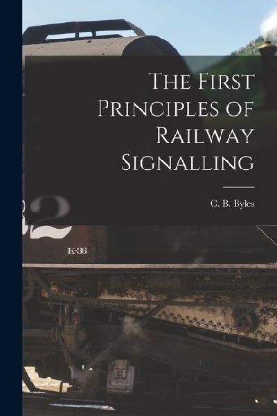 The First Principles of Railway Signalling