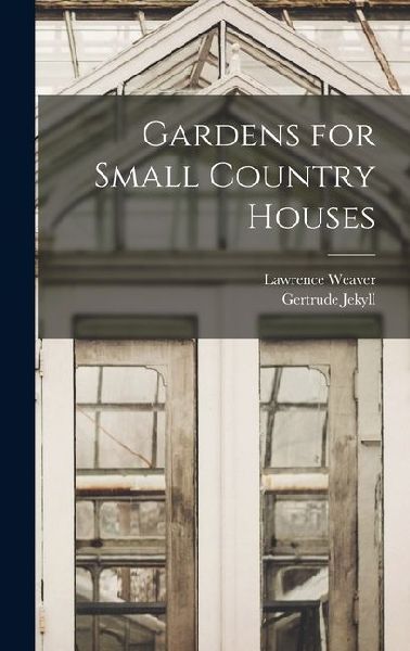 Gardens for Small Country Houses