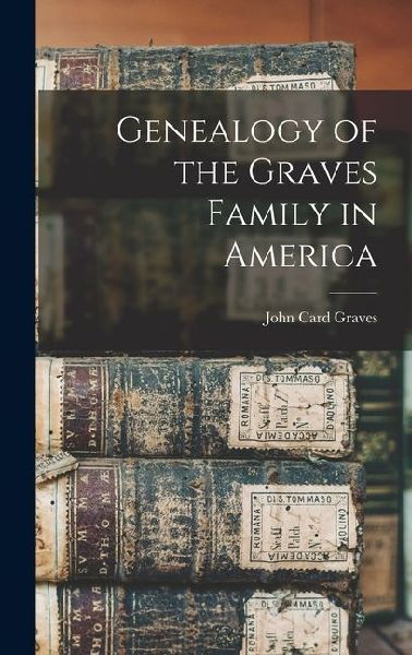 Genealogy of the Graves Family in America