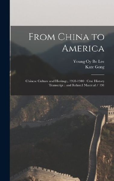 From China to America: Chinese Culture and Heritage, 1928-1980: Oral History Transcript: and Related Material / 198