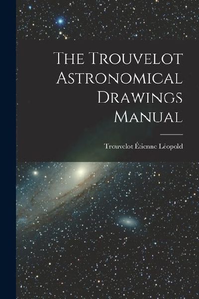 The Trouvelot Astronomical Drawings Manual