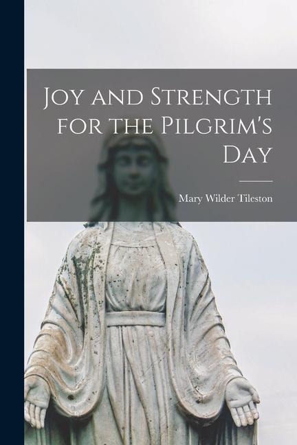Joy and Strength for the Pilgrims Day