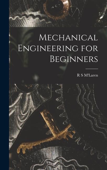 Mechanical Engineering for Beginners