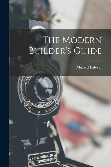 The Modern Builders Guide