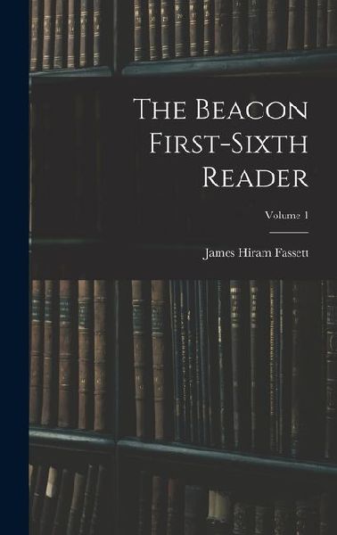 The Beacon First-sixth Reader; Volume 1