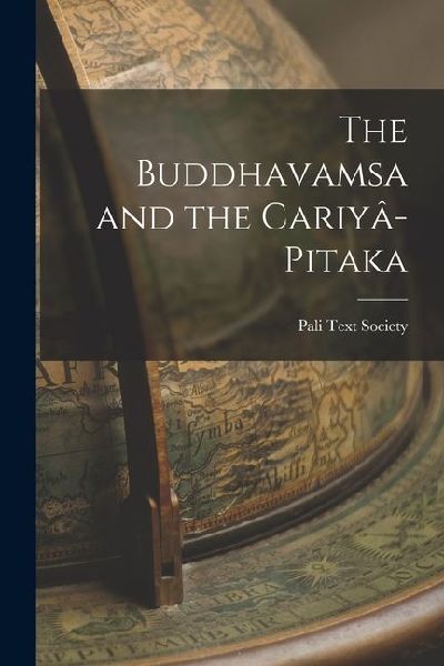 The Buddhavamsa and the Cariyâ-Pitaka