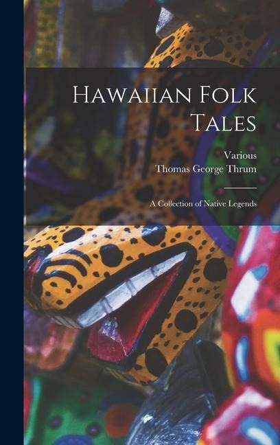 Hawaiian Folk Tales: A Collection of Native Legends