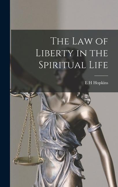 The Law of Liberty in the Spiritual Life