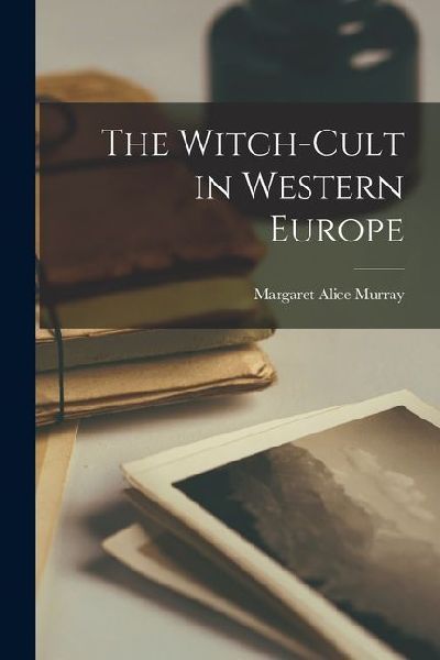 The Witch-Cult in Western Europe