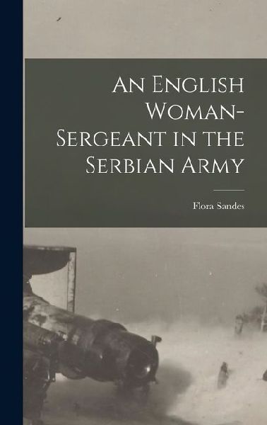 An English Woman-Sergeant in the Serbian Army