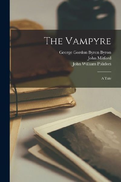 The Vampyre: A Tale