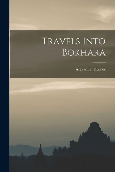 Travels Into Bokhara