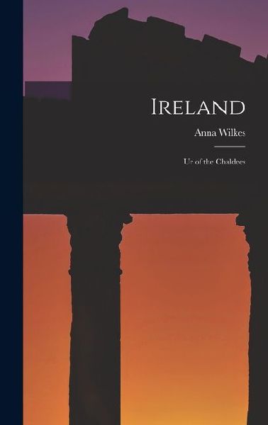 Ireland: Ur of the Chaldees