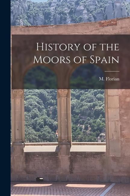 History of the Moors of Spain
