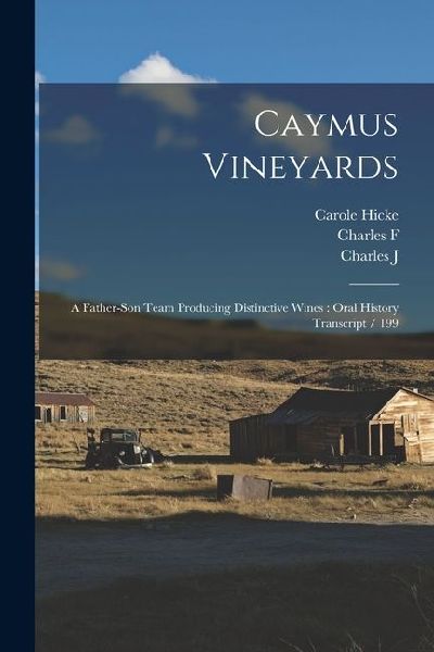 Caymus Vineyards: A Father-son Team Producing Distinctive Wines: Oral History Transcript / 199