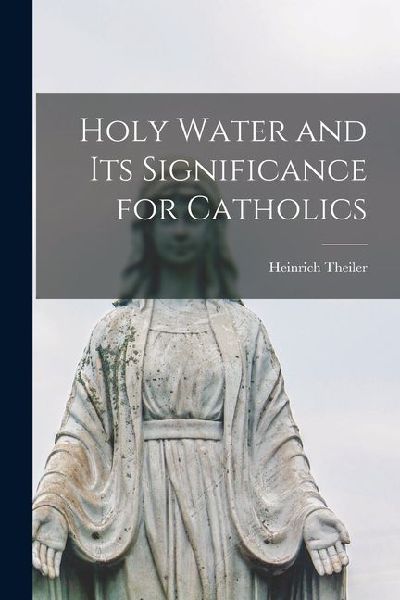 Holy Water and Its Significance for Catholics