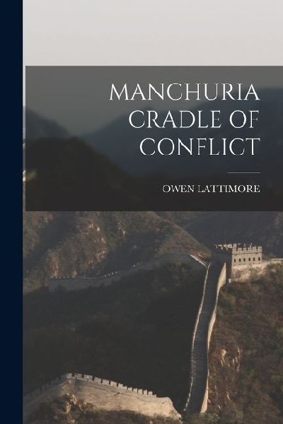 Manchuria Cradle of Conflict