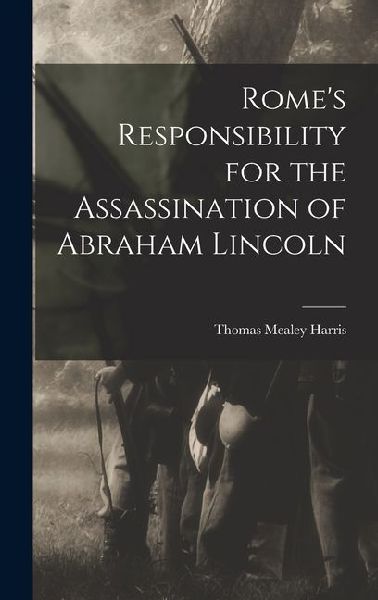 Rome's Responsibility for the Assassination of Abraham Lincoln