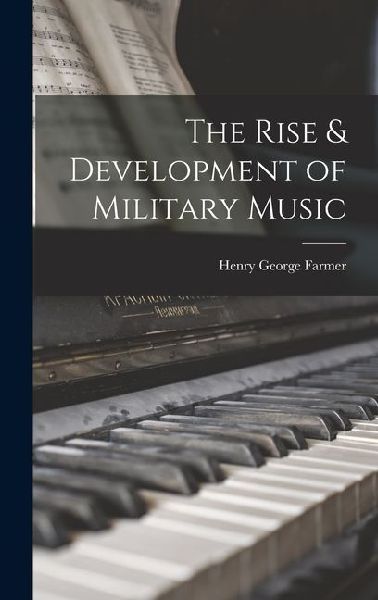 The Rise & Development of Military Music