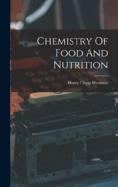 Chemistry Of Food And Nutrition