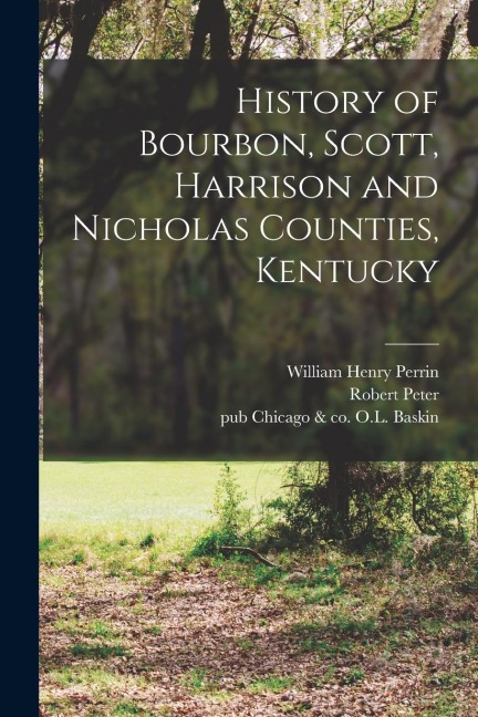 History of Bourbon, Scott, Harrison and Nicholas Counties, Kentucky