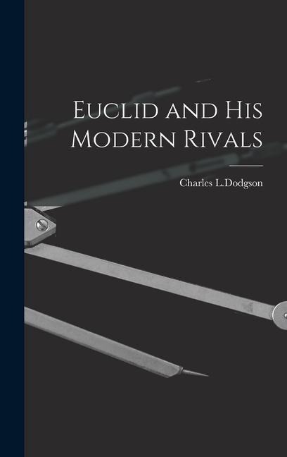 Euclid and His Modern Rivals