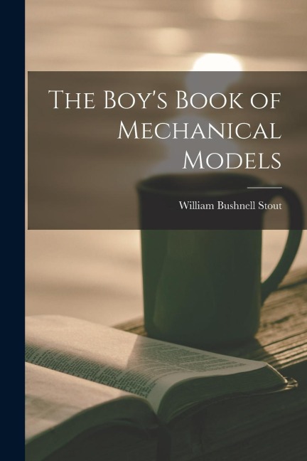 The Boys Book of Mechanical Models