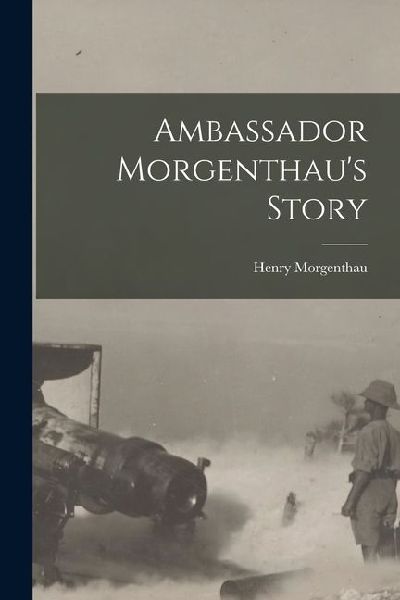 Ambassador Morgenthaus Story