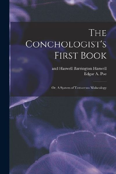 The Conchologist's First Book: Or, A System of Testaceous Malacology