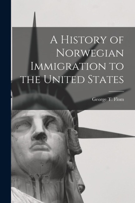 A History of Norwegian Immigration to the United States