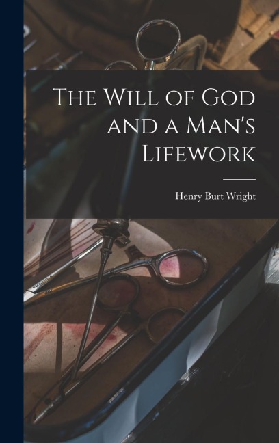 The Will of God and a Mans Lifework